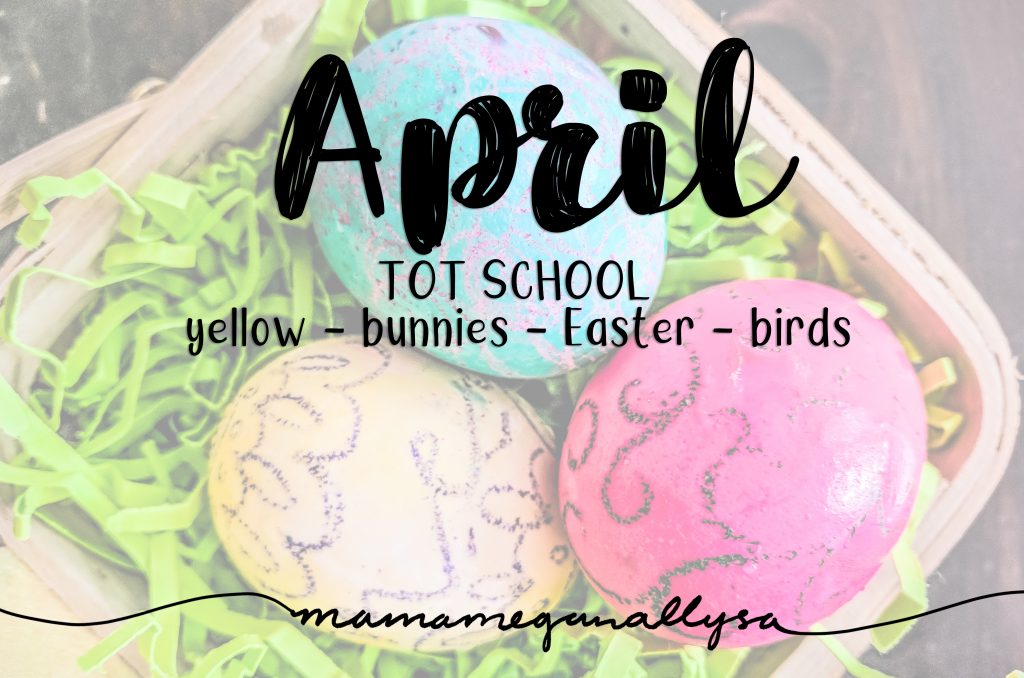 April Tot School Plans - Lots of yellow, bunnies, Easter, and eggs