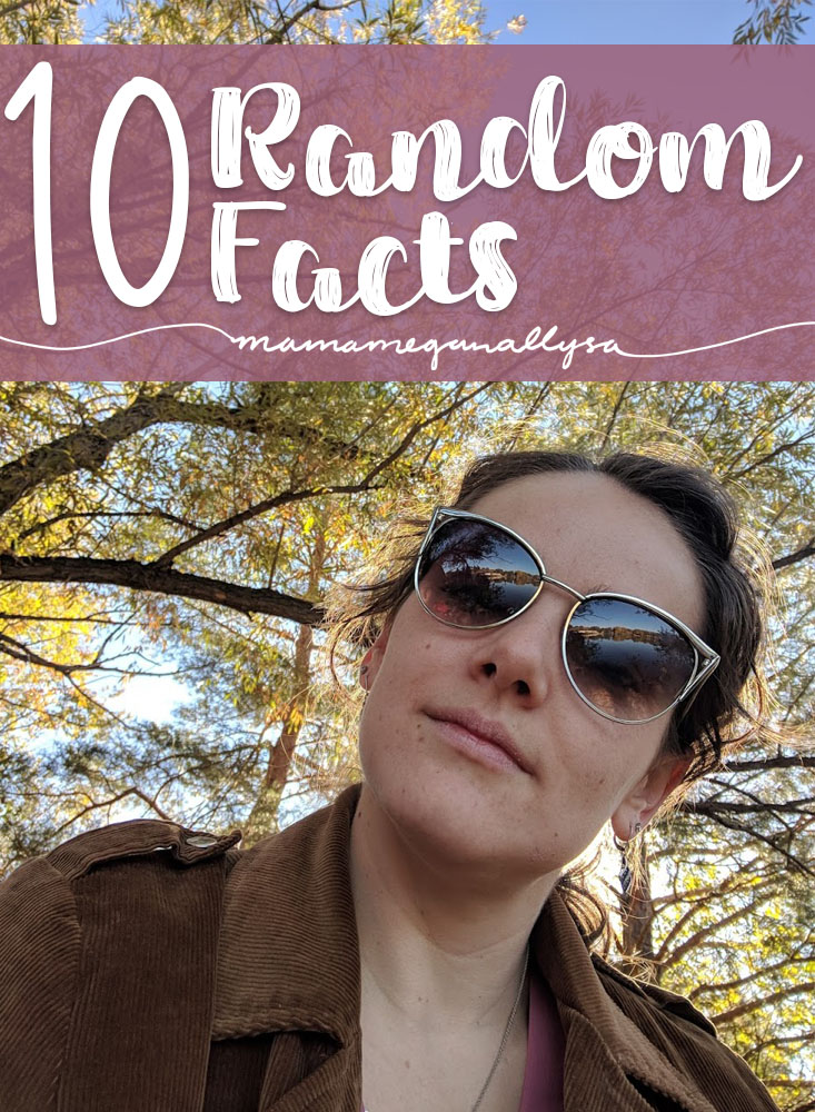 title card for 10 random facts about me  showing a selfie of a young woman with brown hair tied back. Also wearing Sunglasses and a brown jacket. With fall leaves behind her