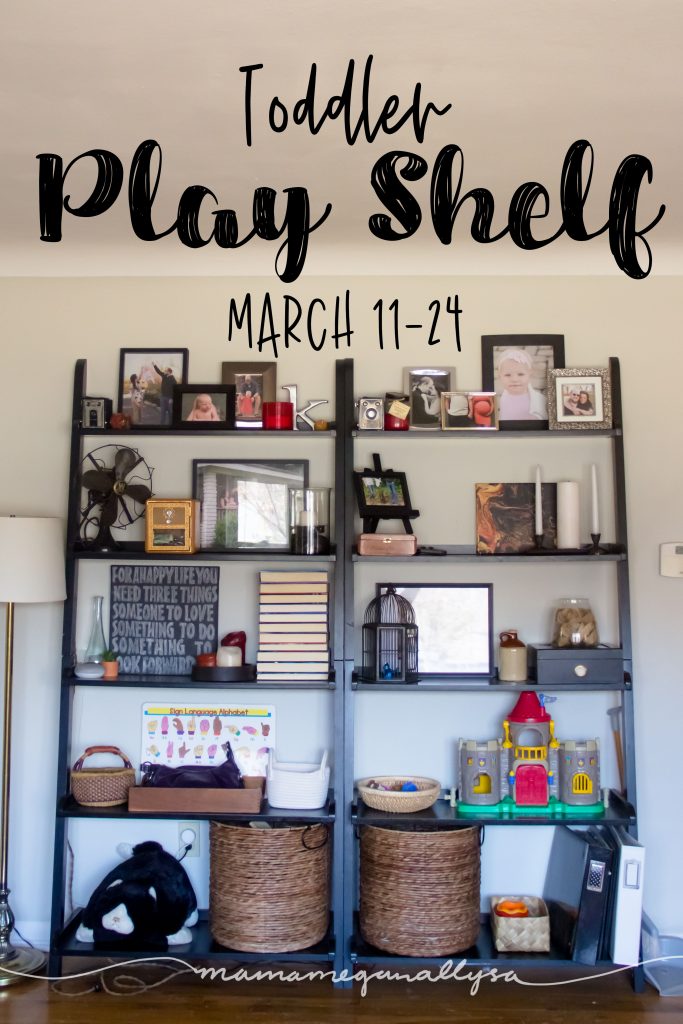 a title card for our toddler play shelf from mid March showing our living room shelves with her toddler toys on the bottom shelves