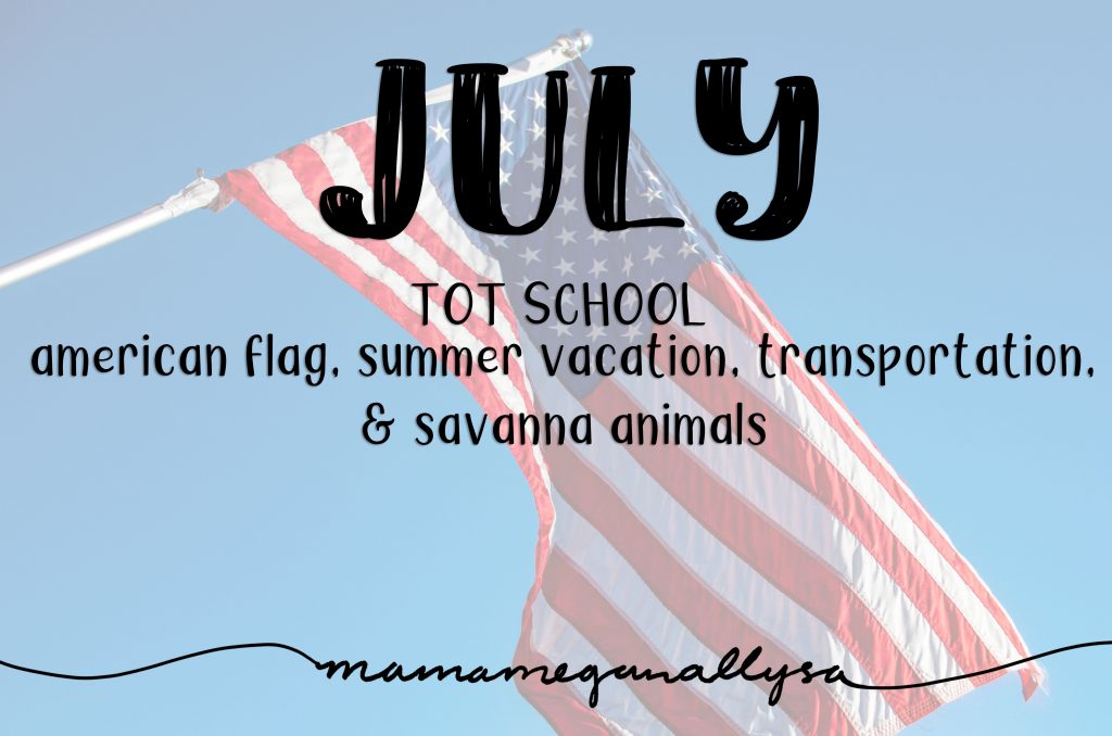 July Tot School title card : American flag, summer vacation, transportation, & savanna animals