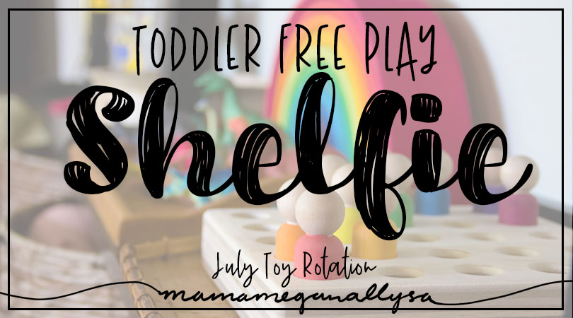 Our Toddler free play space get regular toy rotations every two weeks