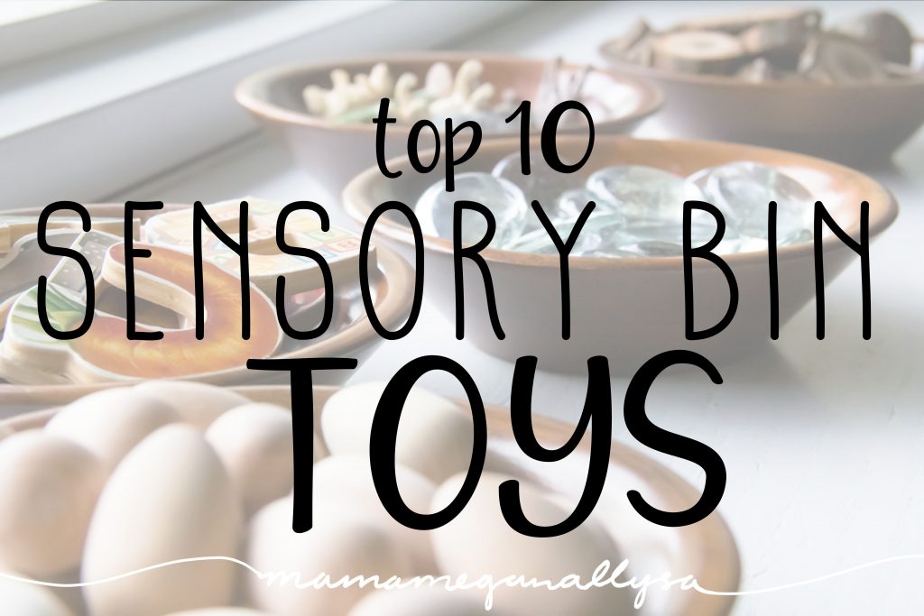 My top 10 sensory bin toys to consider for your next sensory bin set up!