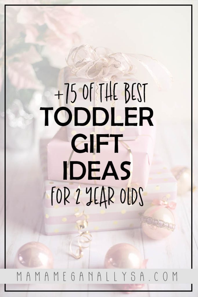 a pin image that reads +75 of the best toddler gift ideas for 2 year olds with a faded out image in the background showing a stack of pink and cold wrapped presents with ornaments scattered around