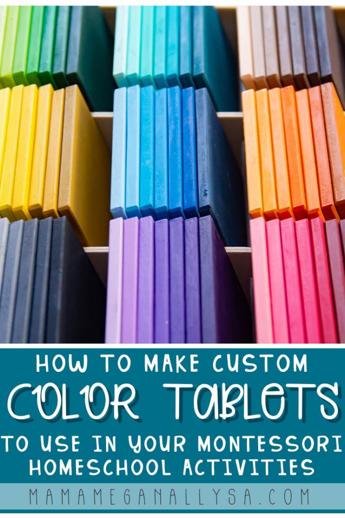 A pin image that reads how to make custom color tablets to use in your Montessori homeschool activities with an image that shows a close up of my DIY color tablets
