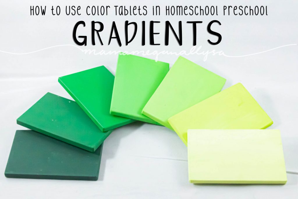 A pin image that reads how to use color tablets in homeschool preschool - Gradients that shows an arc of green color tablets in a gradient from dark to light