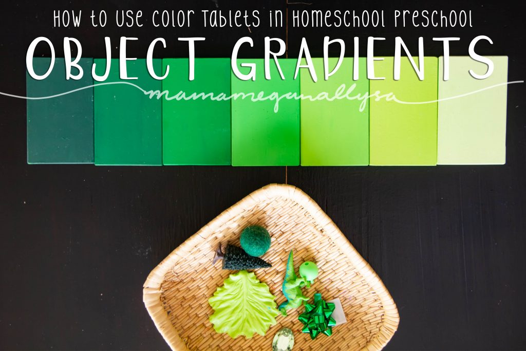 A pin image that reads how to use color tablets in homeschool preschool - Object Gradients that shows a gradient of green color tablets and a basket of green objects that vary in shade