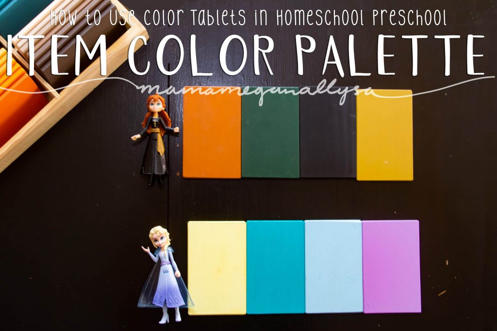 A pin image that reads how to use color tablets in homeschool preschool - Item Color Palette that shows and Anna and Elsa figures and a few color tablets that match the colors on the figure laid out next to them