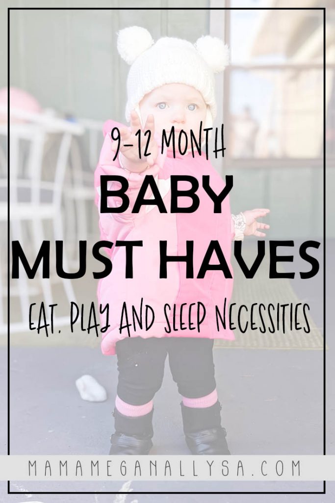 a pin image that reads 9-12 month baby must-haves eat, play and sleep necessities with a baby in the background in a pink coat