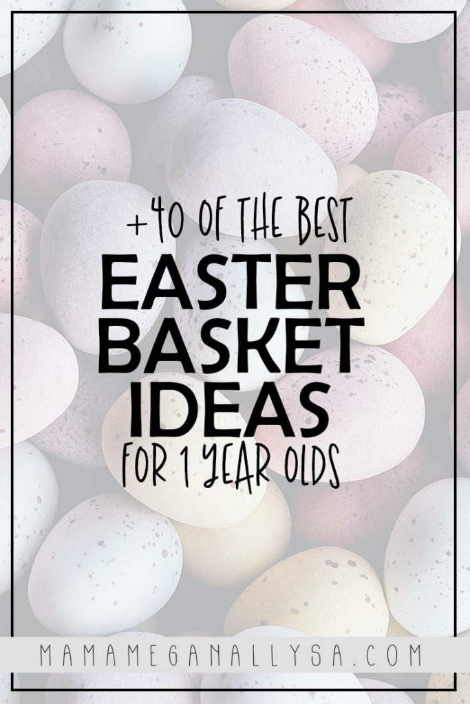 a pi images that reads 40 of the best easter basket ideas for 1 year olds