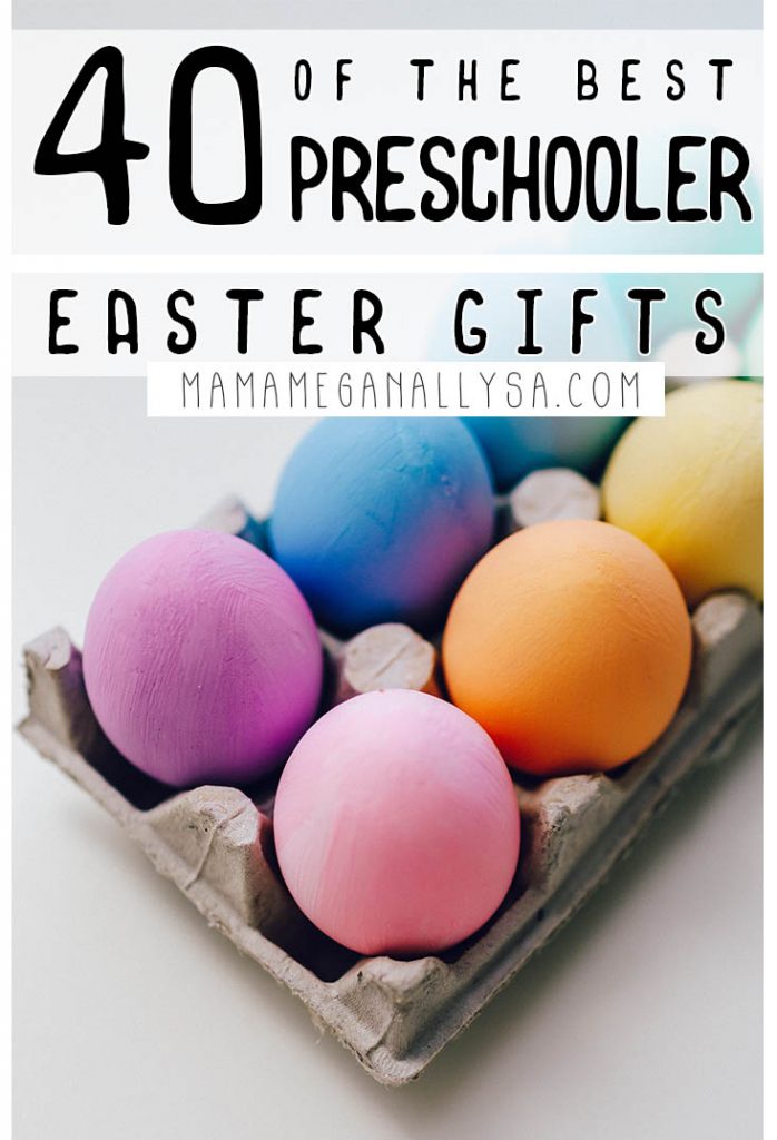 a pin that reas 40 of the best preschooler easter gifts