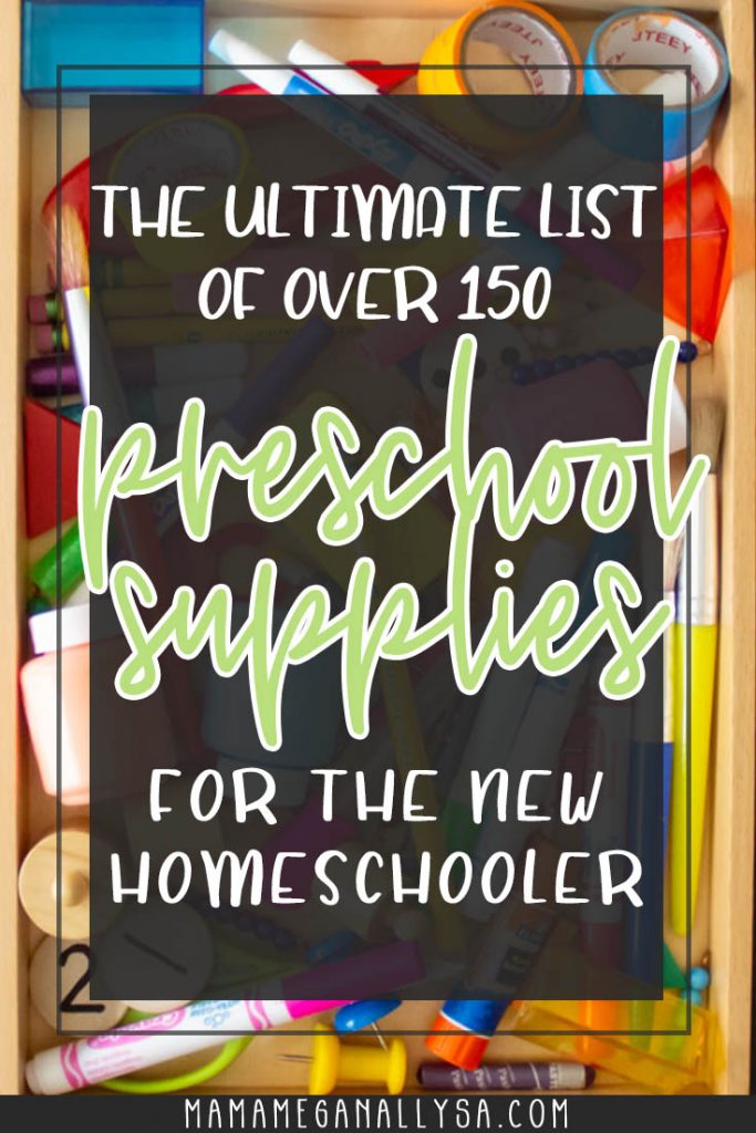 a pin image that reads the ultimate list of over 150 preschool supplies for the new homeschooler with an image of a bunch of school supplies in the background