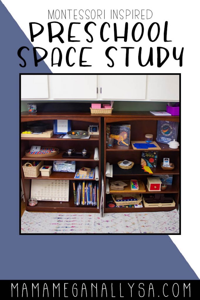 a pin image that reads Montessori inspired preschool space study with an image of our homeschool preschool space unit work shelves