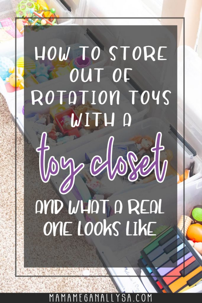 a pin image that reads How to store out of rotation toys with a toy closet and what a real one looks like with an image of our toy storage bins in the background