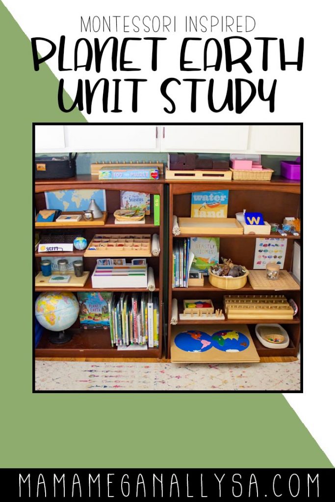 a pin image that reads Montessori inspired planet earth unit study with an image of our work shelves full of planet earth themed activites