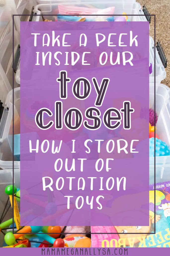 a pin image that reads take a peek inside our toy closet how I store out of rotation toys with an image of open plastic bins full of toys sitting on the ground in the background