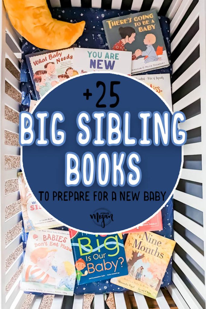 a pin image that reads +25 big sibling books to prepare for a new baby in a blue circle overlaying a white crig that has picture books scattered all over the mattress