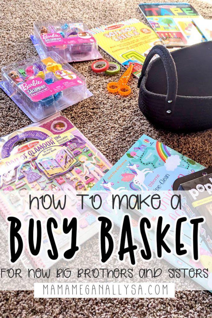 a pin image that reads how to make a busy basket for new big brothers and sisters with an image of a variety of activity books and toys laying on the ground around a blask basket