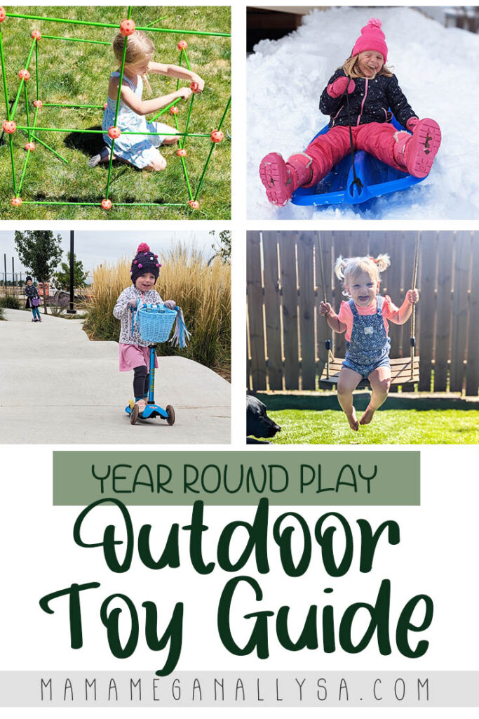 a pin image that reads year round play outdoor toy guide with 4 images in a gride of squares. Top left has a girl building a fort in the grass in the spring, top right shows a girl sledding down a hill in winter, bottom left shows a preschooler on a blue scooter in the fall, bottom right shows a toddler on a swing in the summer