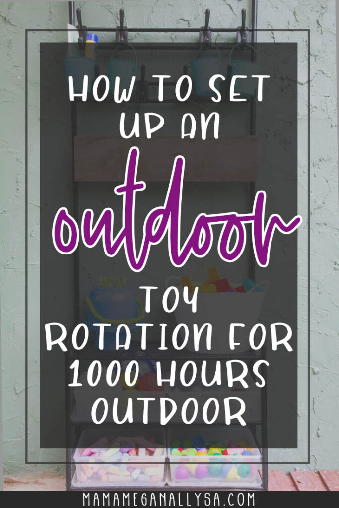 a pin image that reads how to set up an outdoor toy rotation for 1000 hours outside with an image of our outdoor toy shelf in the background
